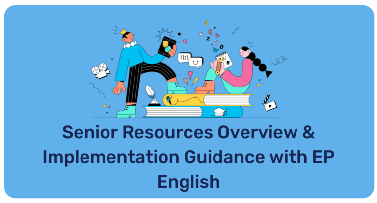 Term 3 – Senior Resources Overview and Implementation Guidance with EP English!